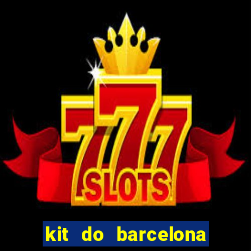 kit do barcelona dls 19